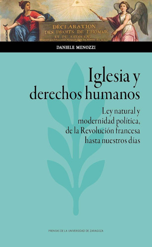 Iglesia Y Derechos Humanos. Ley Natural Y Modernidad Política De La Revolución Francesa Hasta Nuestros Días, De Daniele Menozzi. Editorial Espana-silu, Tapa Blanda, Edición 2019 En Español