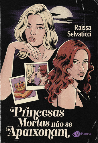 Princesas mortas não se apaixonam, de Raíssa Selvaticci. Editora Outro Planeta, capa mole em português