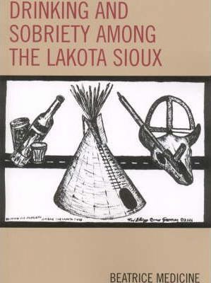 Libro Drinking And Sobriety Among The Lakota Sioux - Beat...