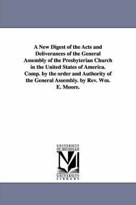 A New Digest Of The Acts And Deliverances Of The General ...
