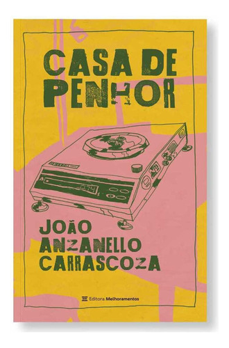 Casa De Penhor, De João Anzanello Carrascoza. Editora Melhoramentos, Capa Mole, Edição 1 Em Português, 2023