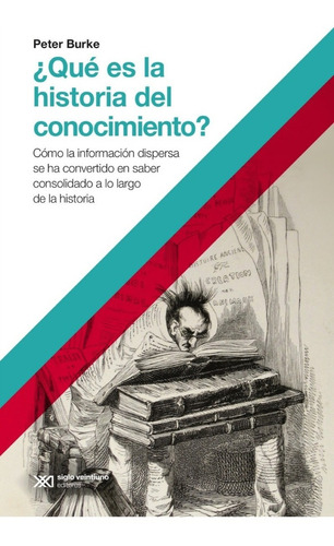 Que Es Historia Del Conocimiento - Burke - Siglo Xxi - Libro