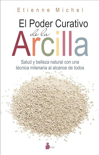 Libro Poder Curativo De La Arcilla, El De Etienne Michel  Ed