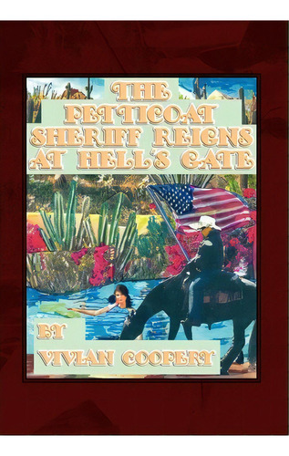 The Petticoat Sheriff Reigns At Hell's Gate, De Vivian Cooper. Editorial Xlibris Corporation, Tapa Dura En Inglés