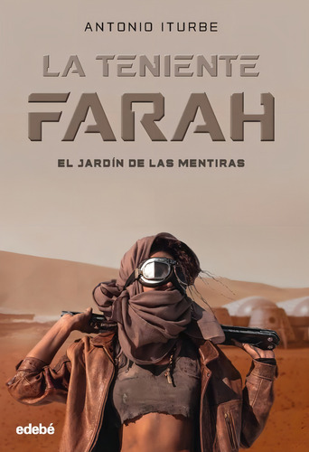 La Teniente Farah, De Antonio Iturbe. Editorial Edebe, Tapa Blanda En Español, 2022