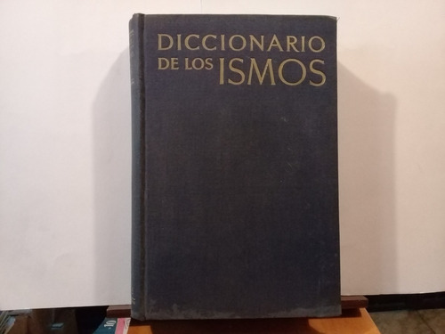 Diccionario De Los Ismos - Juan E. Cirlot - Argos -2 Ed 1956