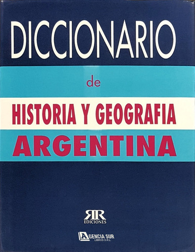 Diccionario De Historia Y Geografía Argentina