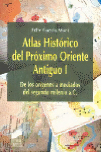 Atlas Histãâ³rico Del Prãâ³ximo Oriente Antiguo, De García Mora, Félix. Editorial Sintesis, Tapa Blanda En Español