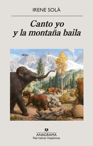 Libro Canto Yo Y La Montaña Baila - Irene Sola Saez