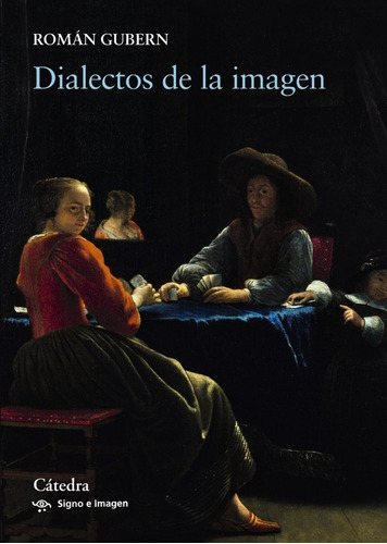 Dialectos De La Imagen, De Gubern, Román. Editorial Ediciones Cátedra, Tapa Blanda En Español