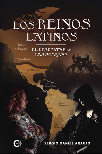 Los Reinos Latinos, De Araujo , Sergio Daniel.., Vol. 1.0. Editorial Caligrama, Tapa Blanda, Edición 1.0 En Español, 2019