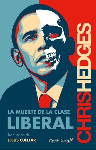 Libro La Muerte De La Clase Liberal Chris Hedges Capitán Swi