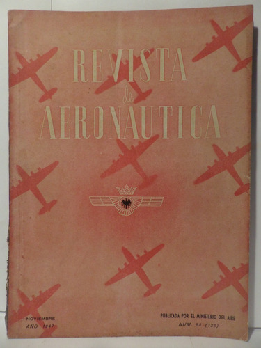 Revista De Aeronautica, Ministerio Del Aire,1947, España