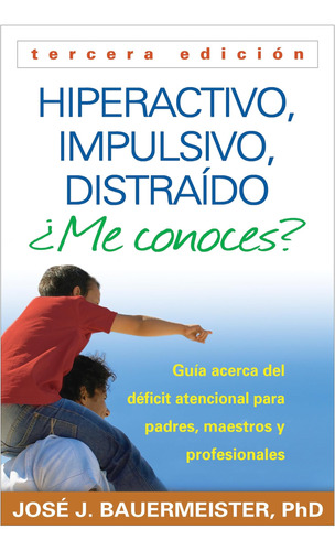 Libro: Hiperactivo, Impulsivo, Distraído ¿me Conoces?: Guía 