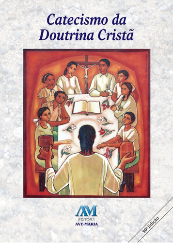 Catecismo da doutrina cristã, de Equipe da a Ave-Maria. Editora Ação Social Claretiana, capa mole em português, 2016