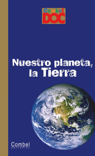 Nuestro Planeta, La Tierra, de Veyret, Yvette. Combel Editorial, tapa dura en español