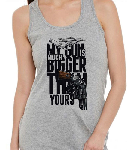 Musculosa My Gun Is Much Bigger Than Yours