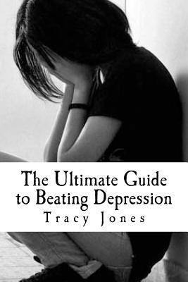 Libro The Ultimate Guide To Beating Depression - Tracy Jo...