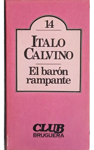 El Barón Rampante - Italo Calvino, Tapa Dura, Ed. Brugueria