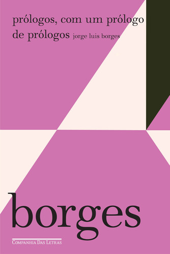 Prólogos com um prólogo de prólogos, de Borges, Jorge Luis. Editora Schwarcz SA, capa mole em português, 2010