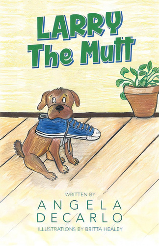 Larry The Mutt, De Decarlo, Angela. Editorial Vertel Pub, Tapa Blanda En Inglés