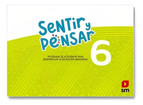 Sentir Y Pensar 6. Editorial: Ediciones Sm