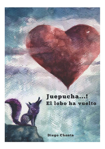 Libro: Libro: Juepucha, El Lobo Ha Vuelto. (spanish Edition)