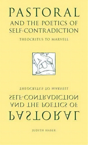 Pastoral And The Poetics Of Self-contradiction, De Judith Haber. Editorial Cambridge University Press, Tapa Dura En Inglés