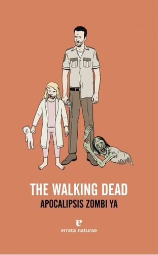The Walking Dead: Apocalipsis Zombi Ya - Vv.aa