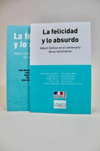 La Felicidad Y Lo Absurdo Centenario Albert Camus Ensayos