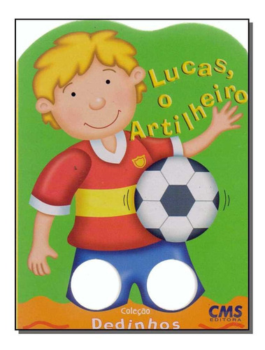 Col. Dedinhos: Lucas, O Artilheiro, De Cowley Robinson Publishing. Editora Cms Editora Em Português