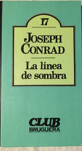 Libro Novela La Linea De Sombra Joseph Conrad Bruguera