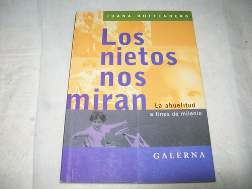Los Nietos Nos Miran · Juana Rottenberg · Galerna