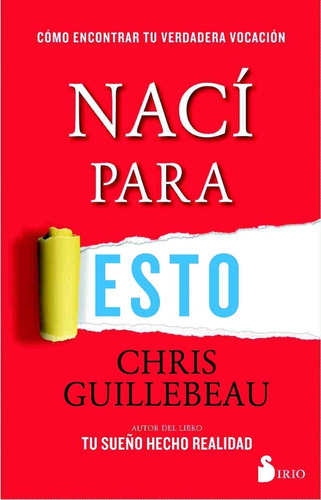 Libro Naci Para Esto Chris Guillebeau  Ed Sirio