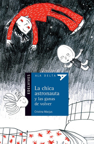 Imagen 1 de 1 de La Chica Astronauta Y Las Ganas De Volver - Ala Delta Azul