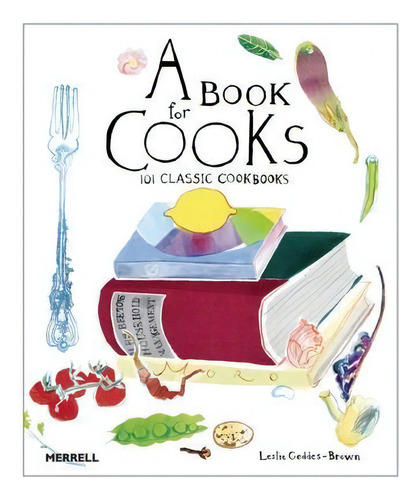 A Book For Cooks, De Leslie Geddes-brown. Editorial Merrell Publishers Ltd, Tapa Dura En Inglés