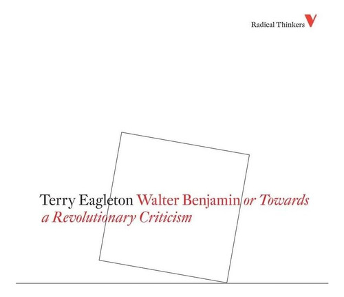 Libro: Walter Benjamin: O, Hacia Un Revolucionario (radical)