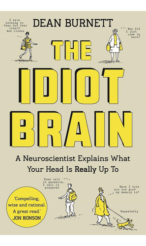 The Idiot Brain - Dean Burnett, De Burnett, Dean. Editorial Guardian Faber Publishing, Tapa Blanda En Inglés Internacional, 2017