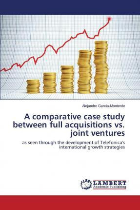 Libro A Comparative Case Study Between Full Acquisitions ...