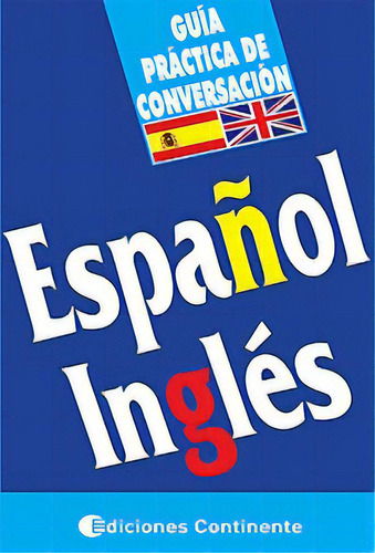 Guía Práctica De Conversación Español - Ingles, Arguval