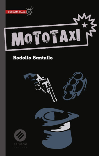 Mototaxi, De Santullo, Rodolfo. Editorial Estuario, Tapa Blanda, Edición 1 En Español