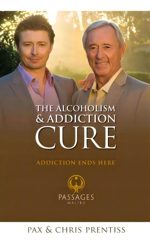 The Alcoholism & Addiction Cure : Addiction Ends Here, De Chris Prentiss. Editorial Power Press En Inglés