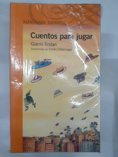 Cuentos Para Jugar  Gianni Rodari     Alfaguara 