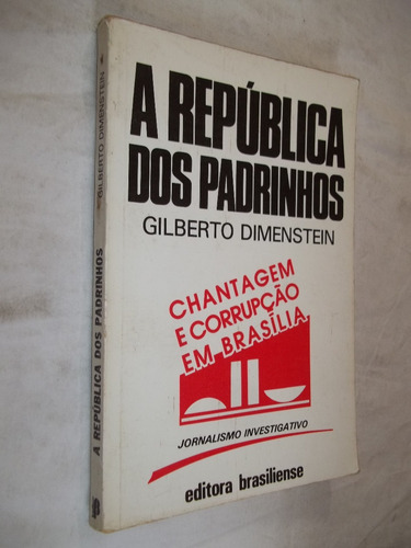 Livro - A República Dos Padrinhos - Gilberto Dimenstein