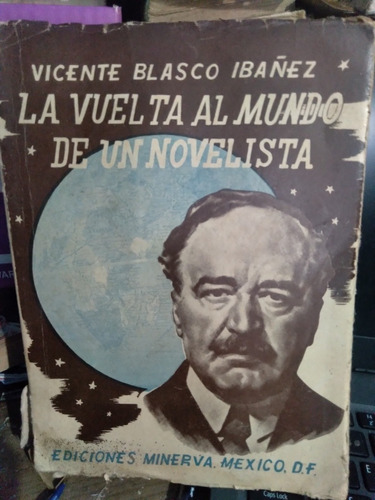 La Vuelta Al Mundo De Un Novelista Vicente Blasco Ibáñez