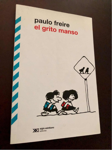 Libro El Grito Manso - Paulo Freire - Excelente Estado