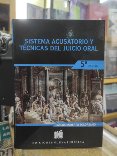 Sistema Acusatorio Y Técnicas Del Juicio Oral