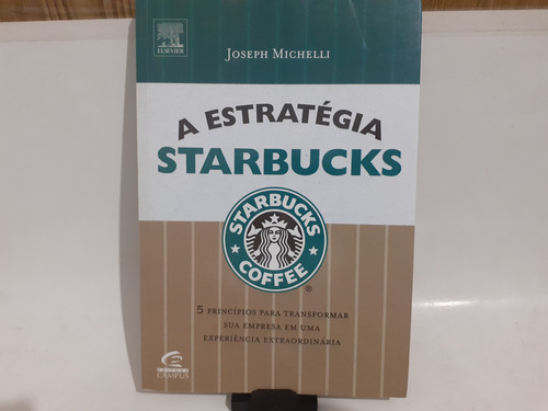 A Estratégia Starbucks Joseph Michelli
