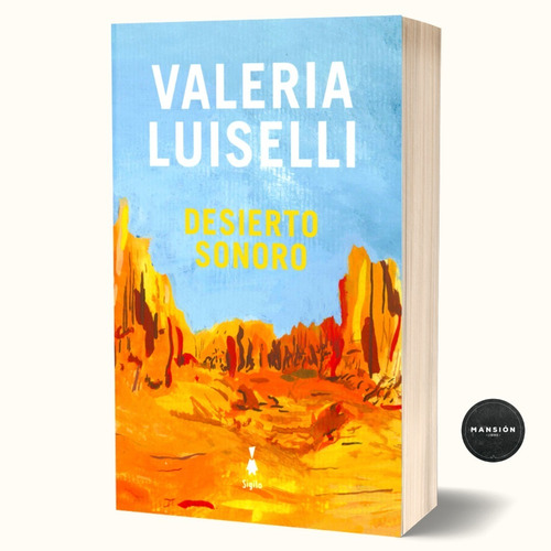 Desierto Sonoro Valeria Luiselli Sigilo