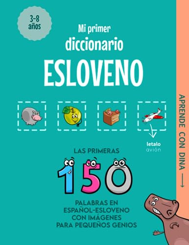 Mi Primer Diccionario Esloveno: Las Primeras 150 Palabras En